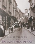 Book cover of Britain Then & Now - The Francis Firth Collection by ZIEGLER, Philip